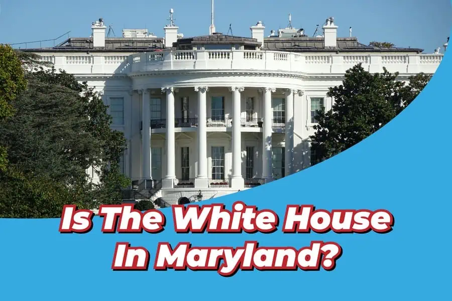 Is The White House In Maryland