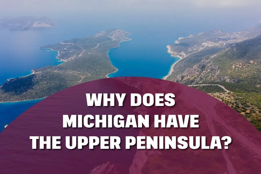 Why Does Michigan Have The Upper Peninsula