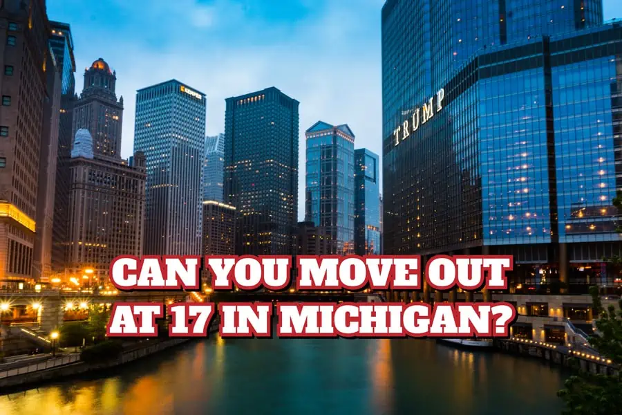 Can You Move Out At 17 In Michigan