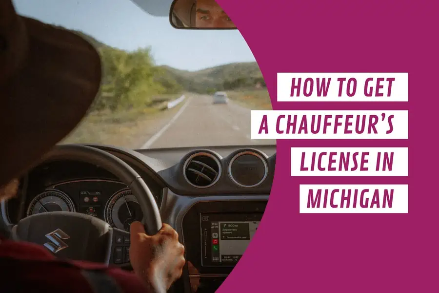 How To Get A Chauffeur’s License In Michigan