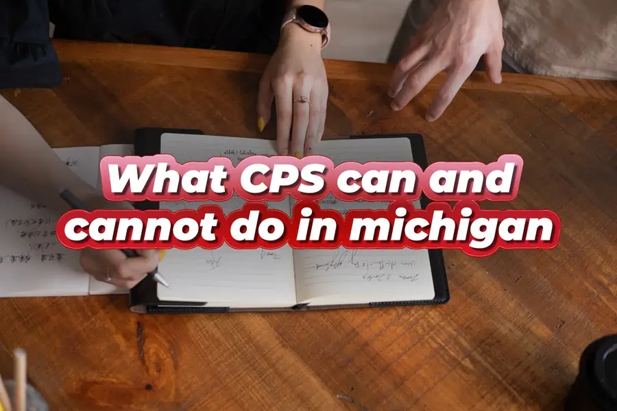 What CPS Can And Cannot Do In Michigan