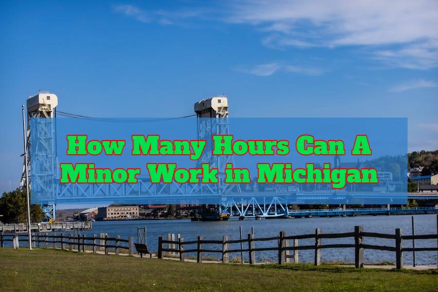 How Many Hours Can A Minor Work in Michigan