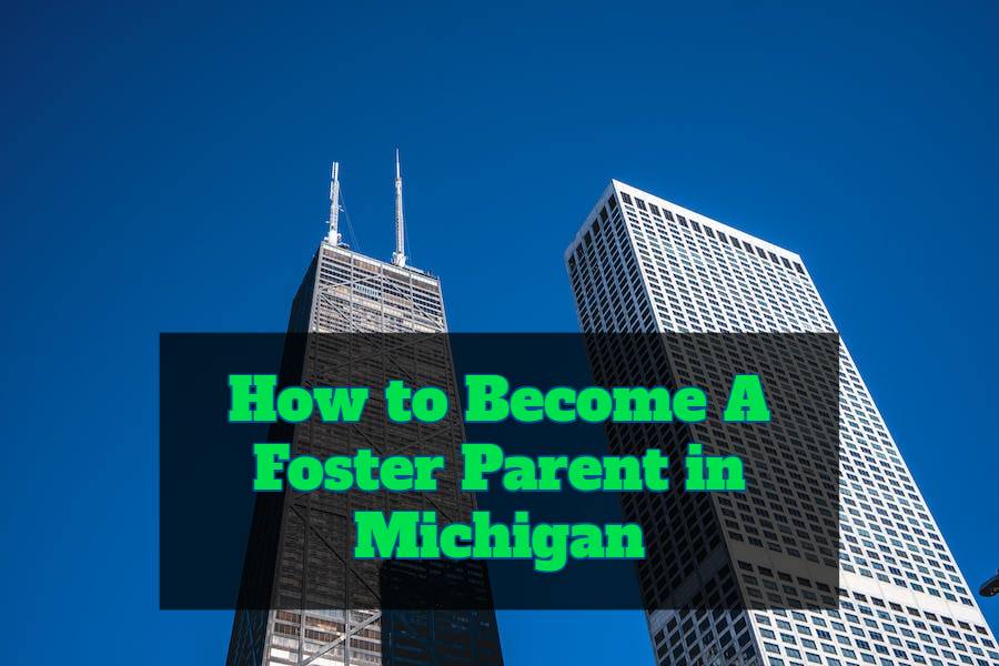 How to Become A Foster Parent in Michigan