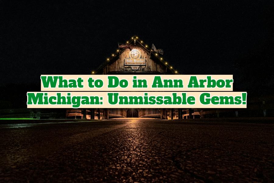 What to Do in Ann Arbor Michigan