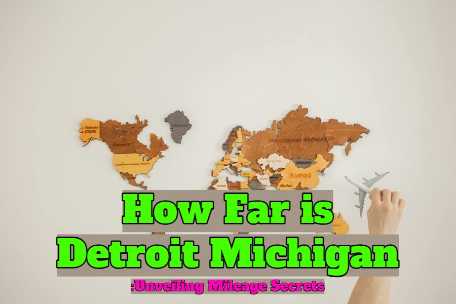 How Far is Detroit Michigan